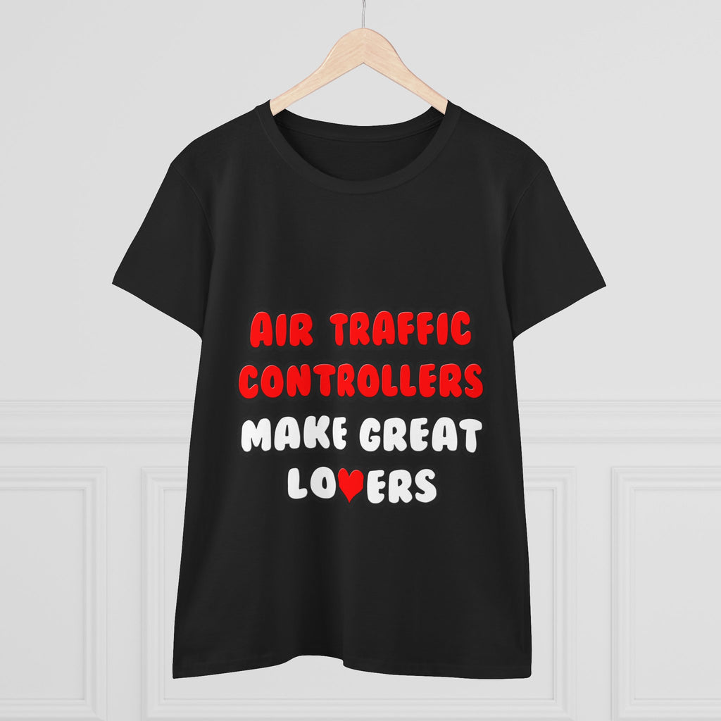 Air Traffic Controllers Make Great Lovers - Women's Midweight Cotton Tee
