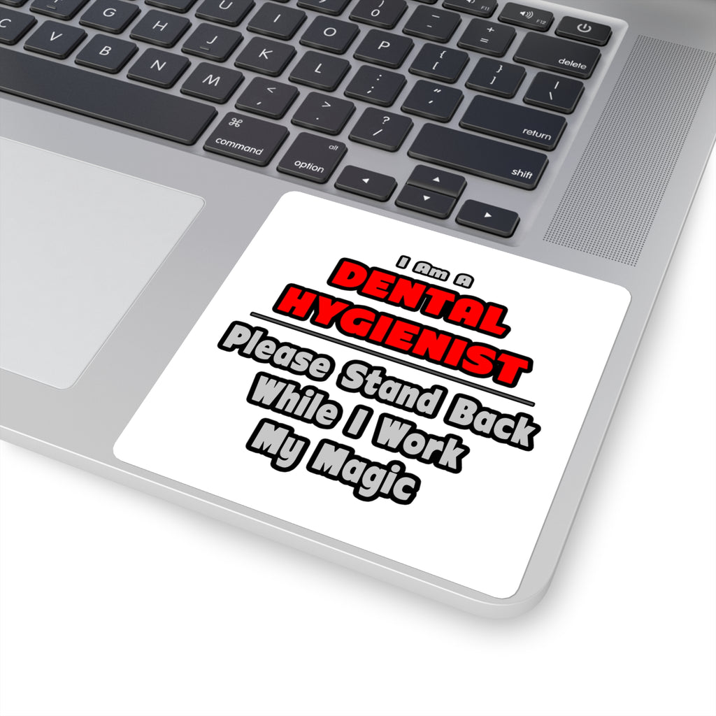 Dental Hygienist...Work My Magic - Square Stickers