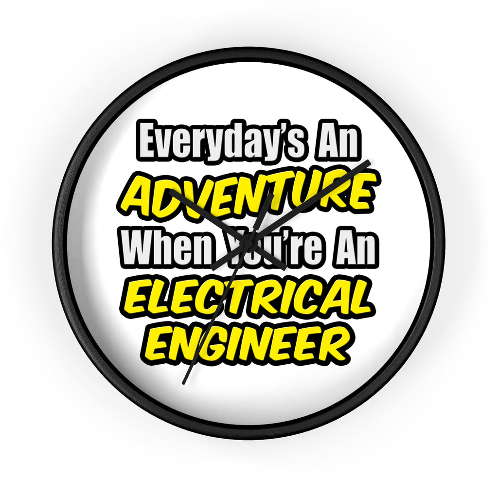 Everyday's An Adventure...Electrical Engineer - Wall Clock