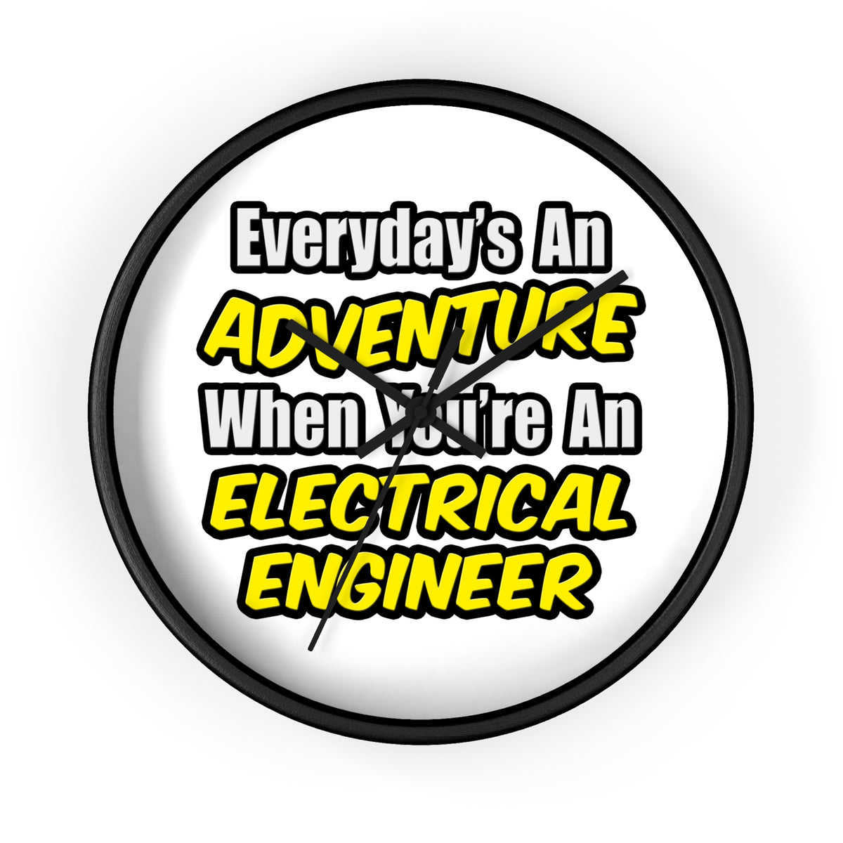 Everyday's An Adventure...Electrical Engineer - Wall Clock