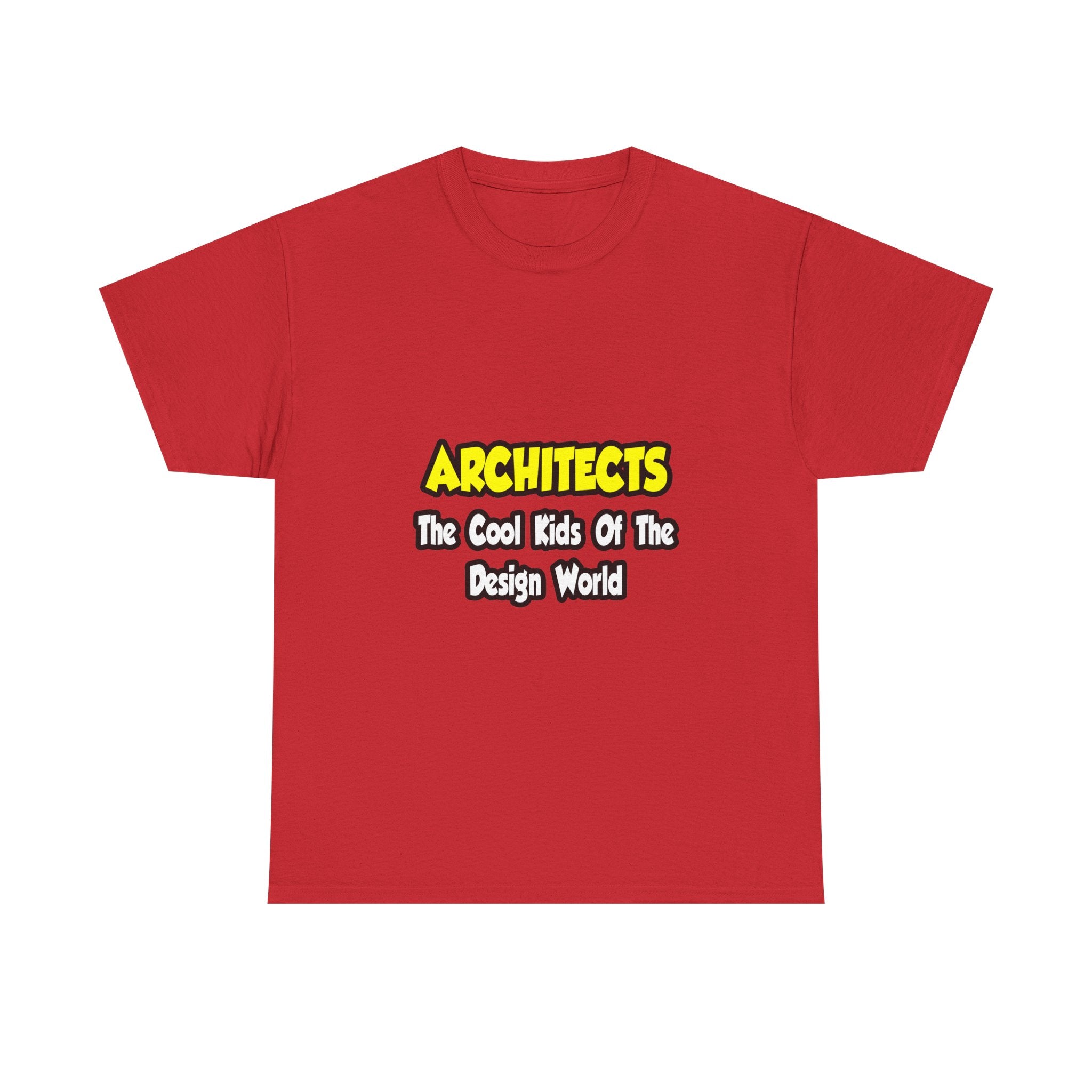 Architects...Cool Kids of Design World - Unisex Heavy Cotton Tee