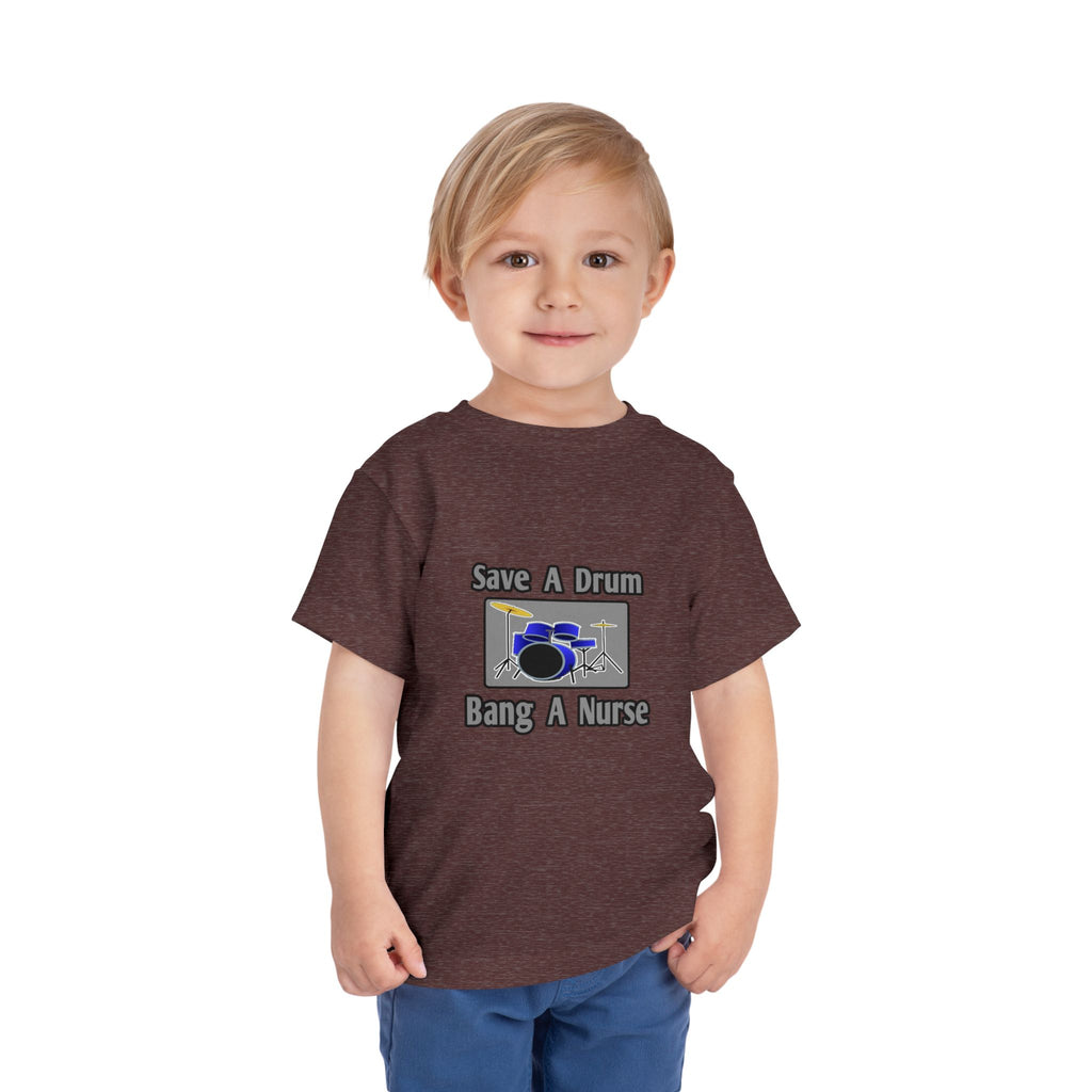 Save a Drum...Bang a Nurse - Toddler Short Sleeve Tee