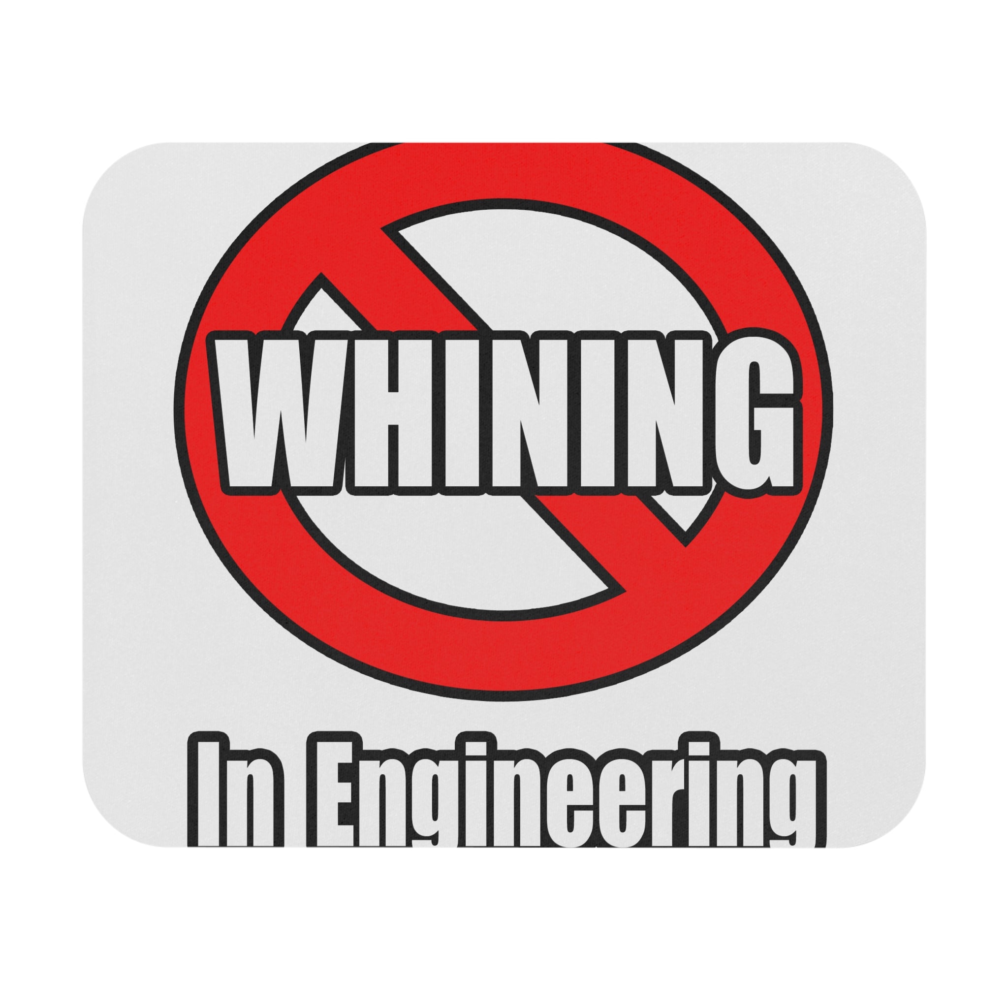 No Whining In Engineering (2) - Mouse Pad (Rectangle)