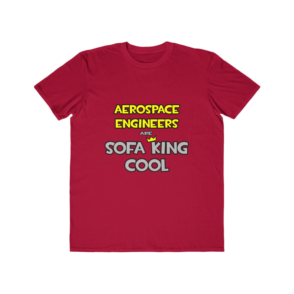 Aerospace Engineers Are Sofa King Cool - Men's Lightweight Fashion Tee
