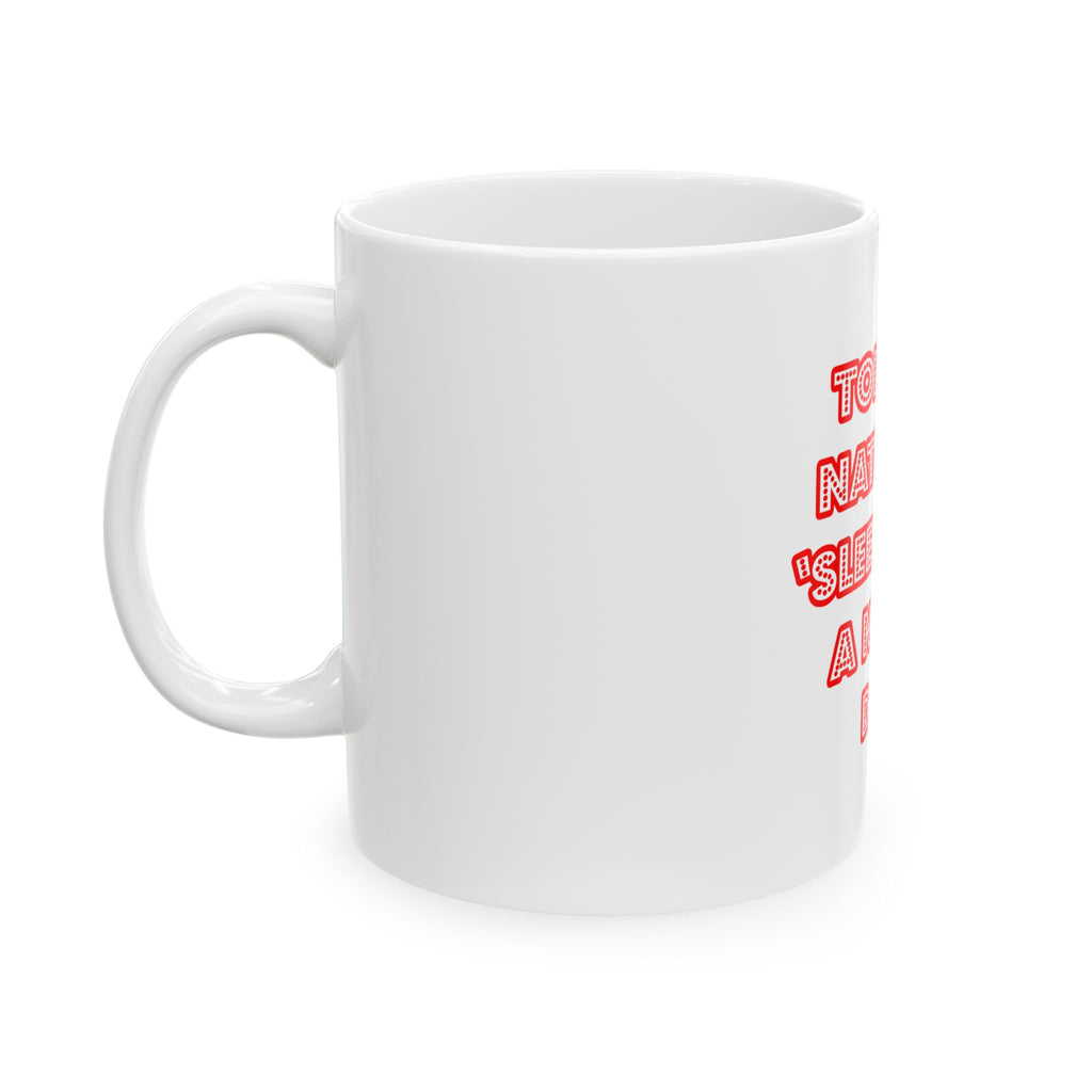 National 'Sleep With a Nurse' Day - Ceramic Mug, (11oz, 15oz)