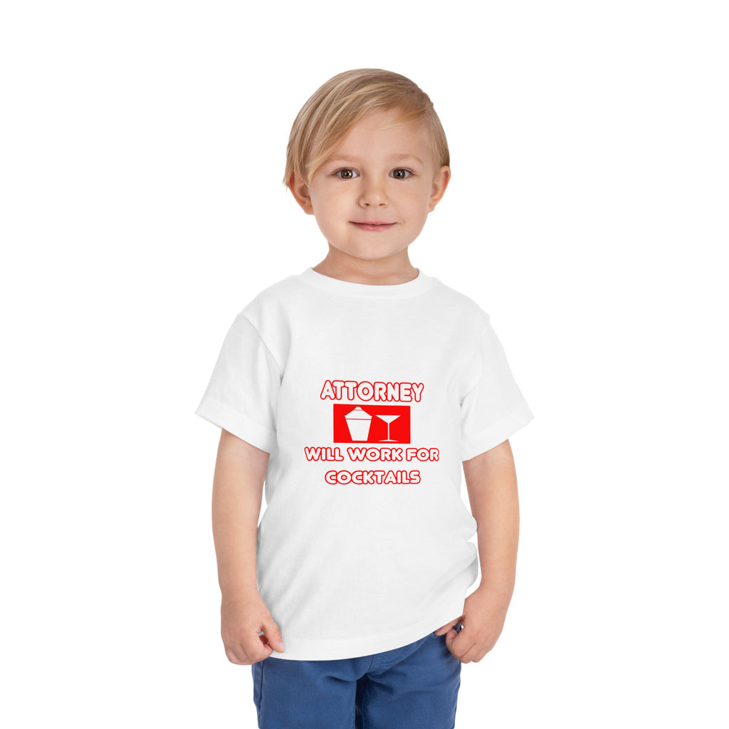 Attorney...Will Work For Cocktails - Toddler Short Sleeve Tee