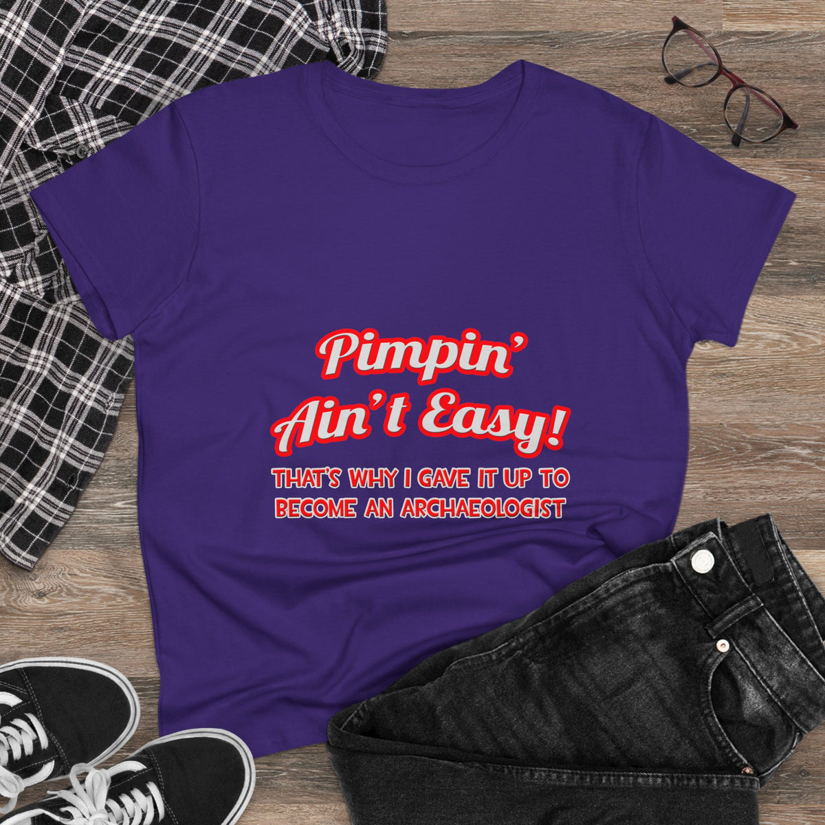 Pimpin' Ain't Easy .. Archaeologist - Women's Midweight Cotton Tee