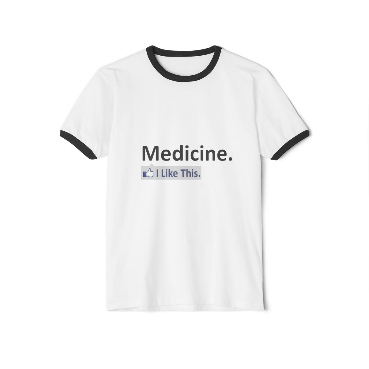 Medicine...I Like This - Unisex Cotton Ringer T-Shirt