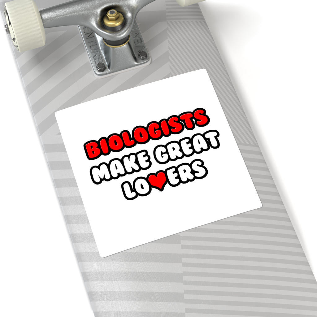 Biologists Make Great Lovers - Square Stickers