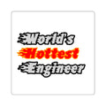 World's Hottest Engineer - Square Stickers