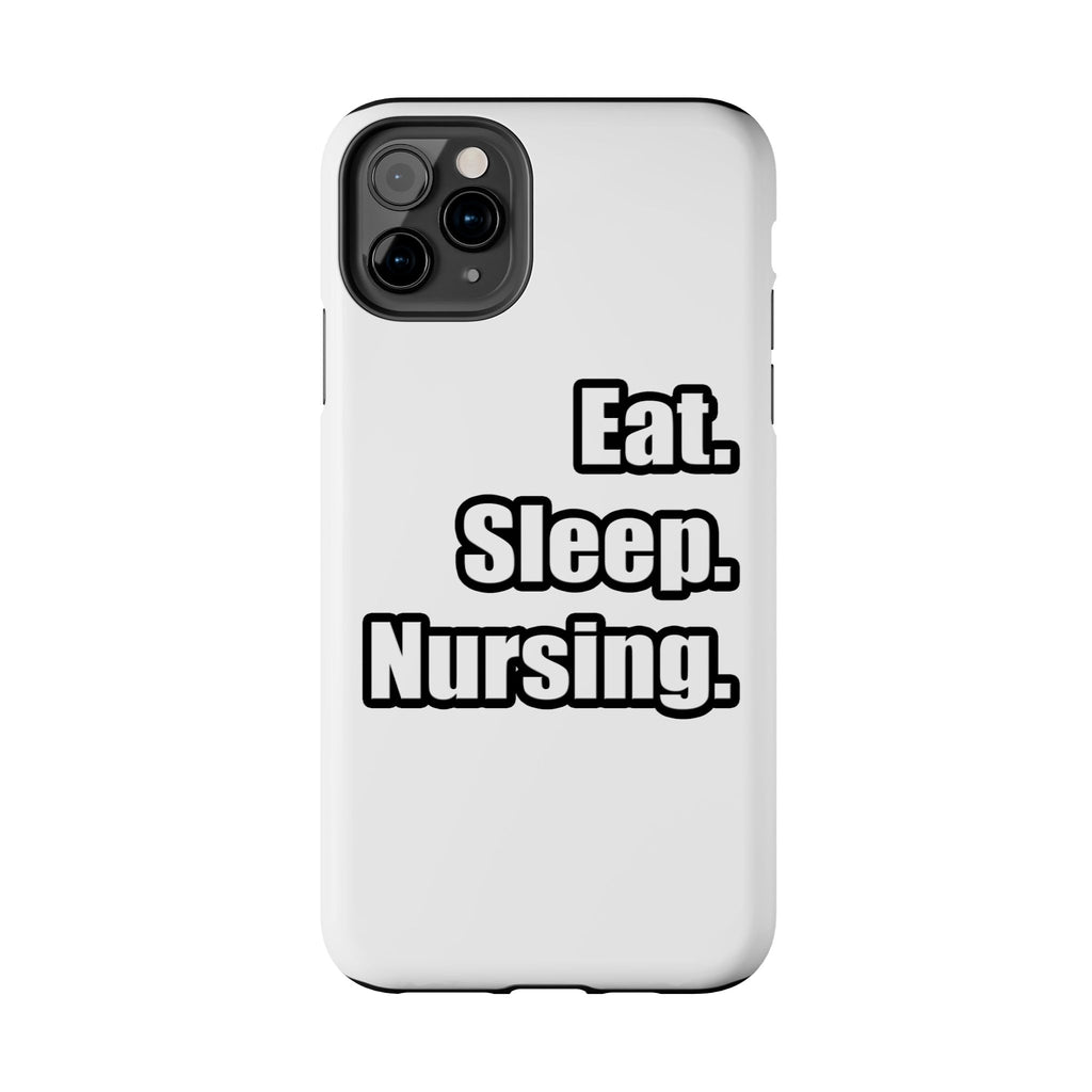 Eat. Sleep. Nursing. - Tough Phone Cases
