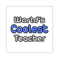 World's Coolest Teacher - Square Stickers