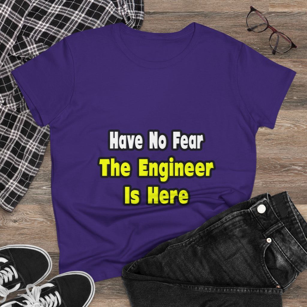 No Fear, The Engineer Is Here - Women's Midweight Cotton Tee