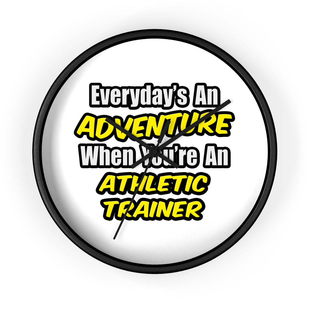 Everyday's An Adventure .. Athletic Trainer - Wall Clock