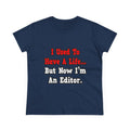 I Used to Have a Life...Editor - Women's Midweight Cotton Tee