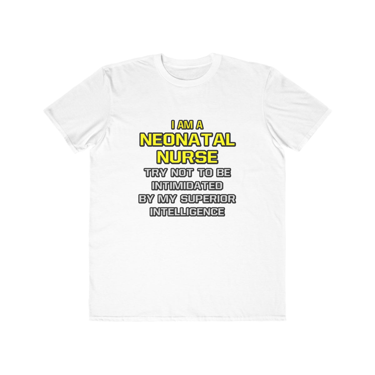 Neonatal Nurse...Superior Intelligence - Men's Lightweight Fashion Tee