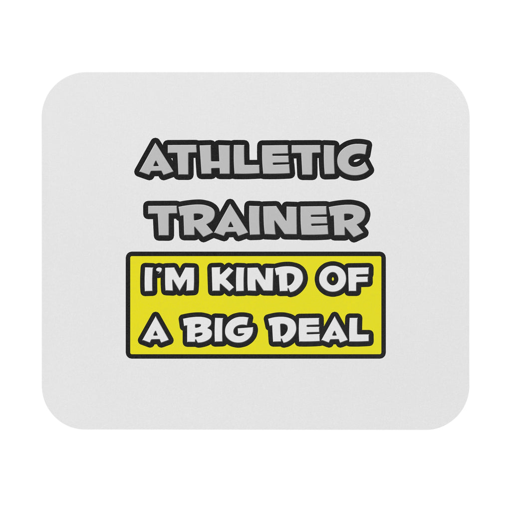 Athletic Trainer .. I'm Kind of a Big Deal - Mouse Pad (Rectangle)