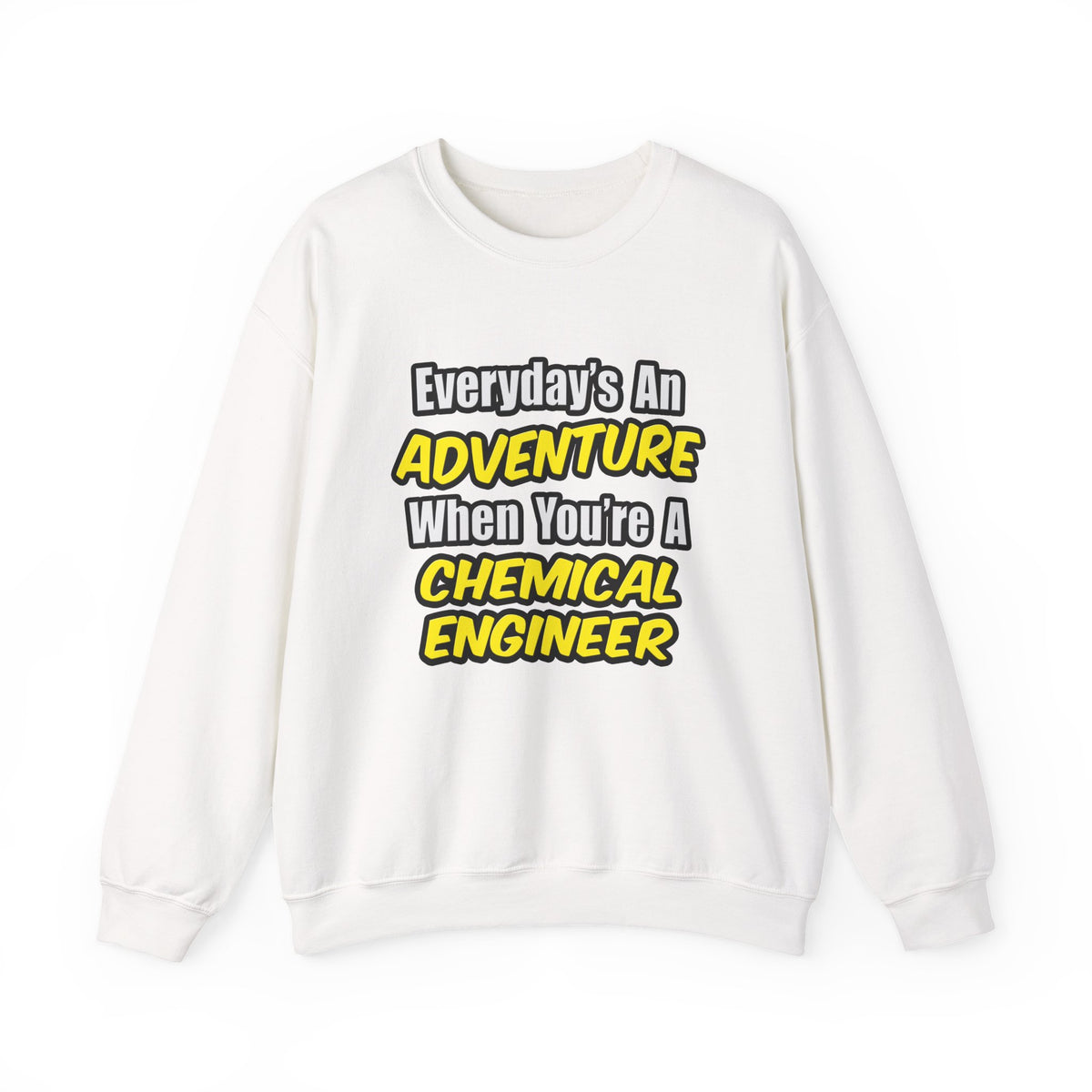 Everyday's An Adventure...Chemical Engineer - Unisex Heavy Blend™ Crewneck Sweatshirt