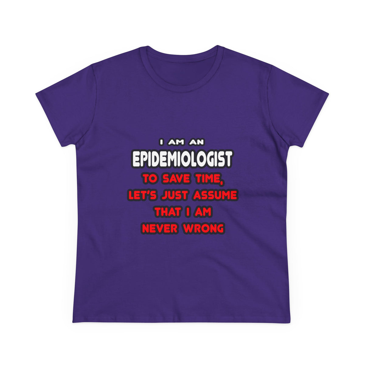 Funny Epidemiologist T Shirts and Gifts - Women's Midweight Cotton Tee