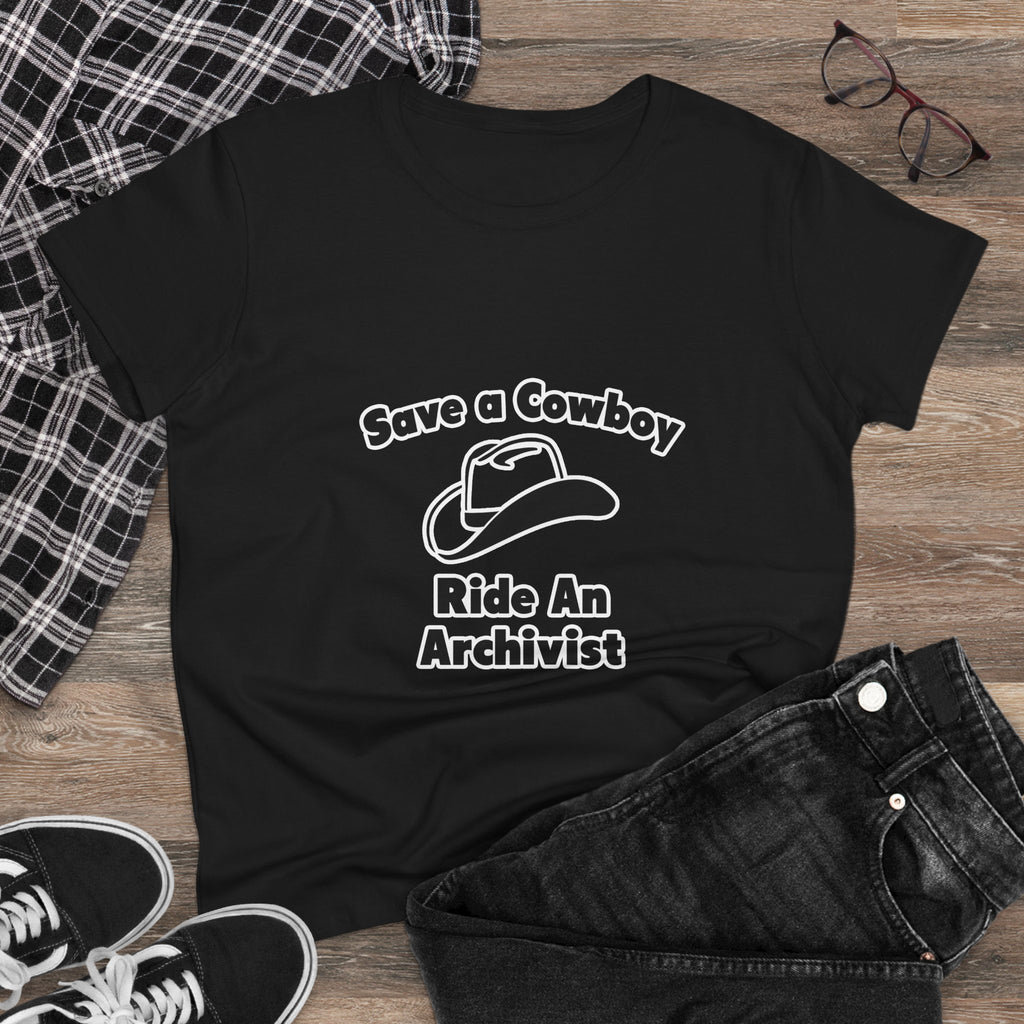 Save a Cowboy .. Ride an Archivist - Women's Midweight Cotton Tee