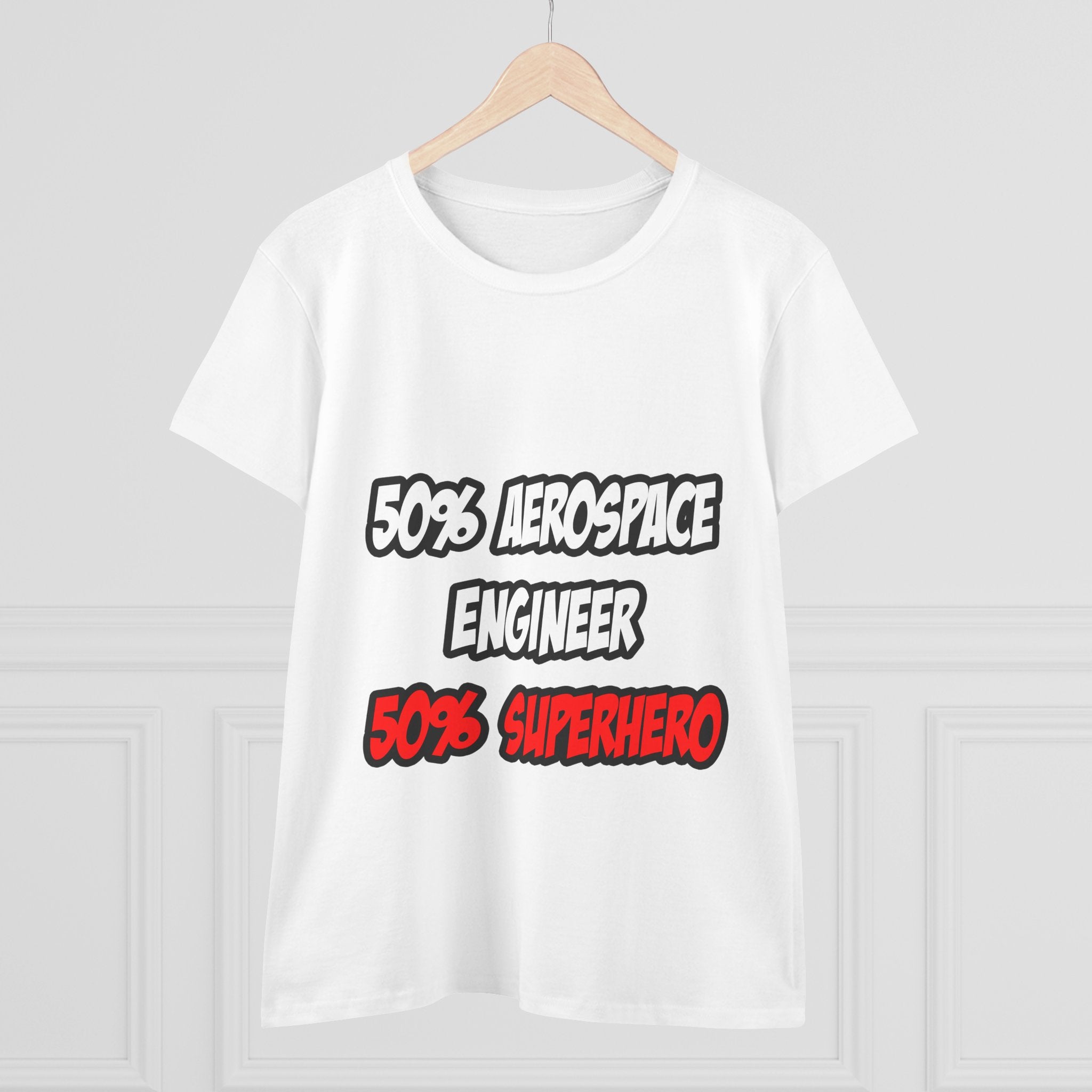 Half Aerospace Engineer...Half Superhero - Women's Midweight Cotton Tee