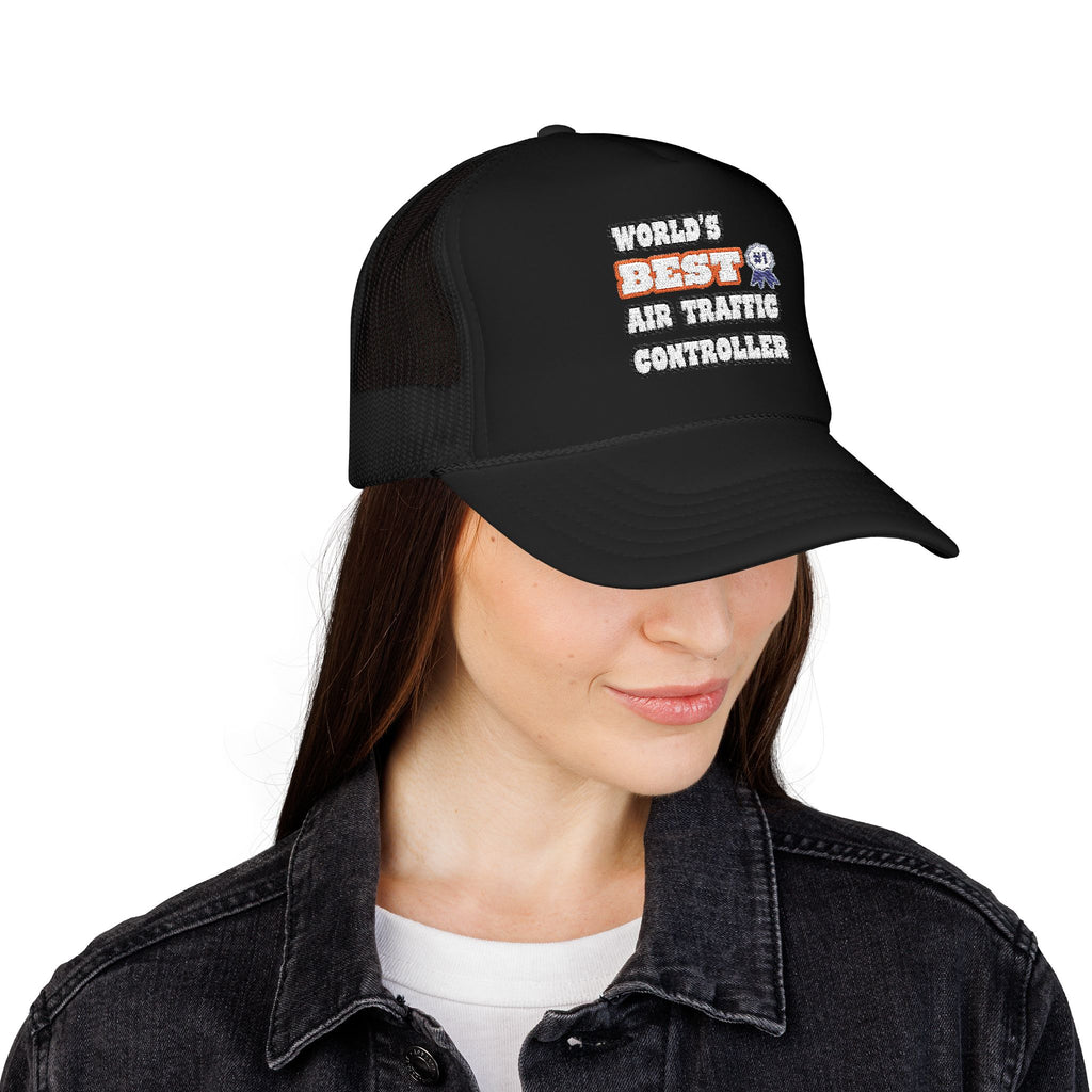 World's Best Air Traffic Controller - Foam Trucker Hat
