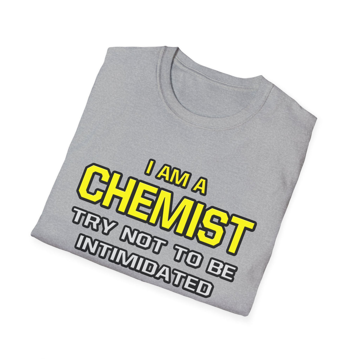 Chemist...Superior Intelligence - Unisex Softstyle T-Shirt