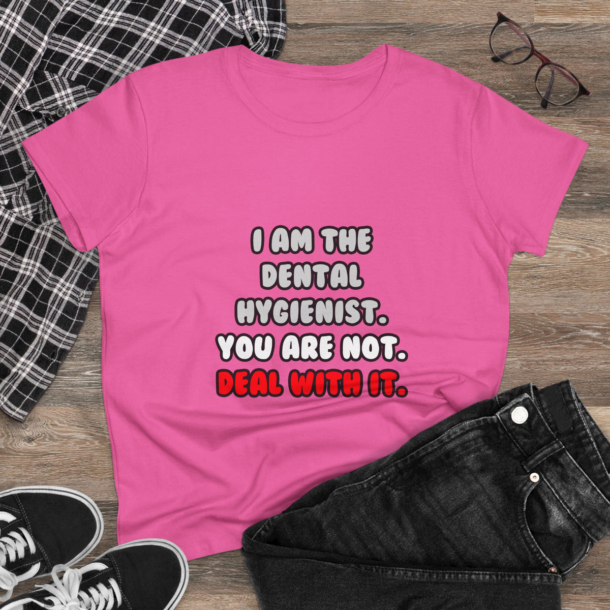 Deal With It ... Funny Dental Hygienist - Women's Midweight Cotton Tee