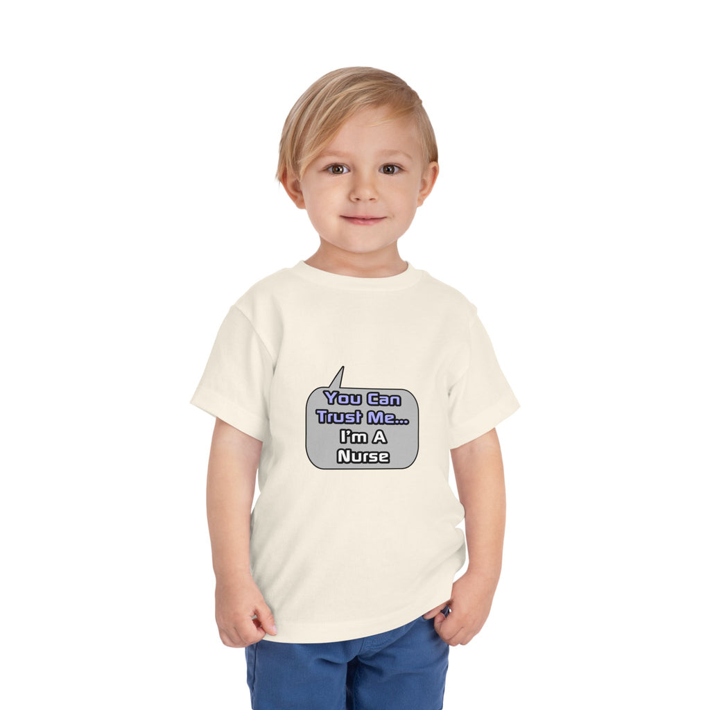 Trust Me .. I'm a Nurse - Toddler Short Sleeve Tee