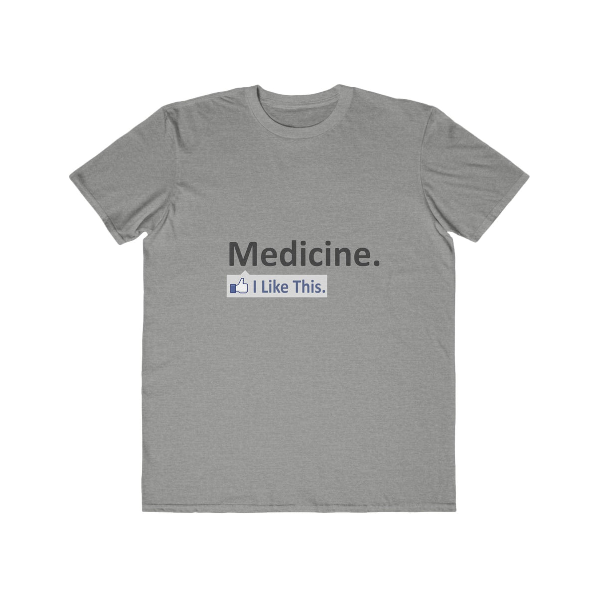 Medicine...I Like This - Men's Lightweight Fashion Tee