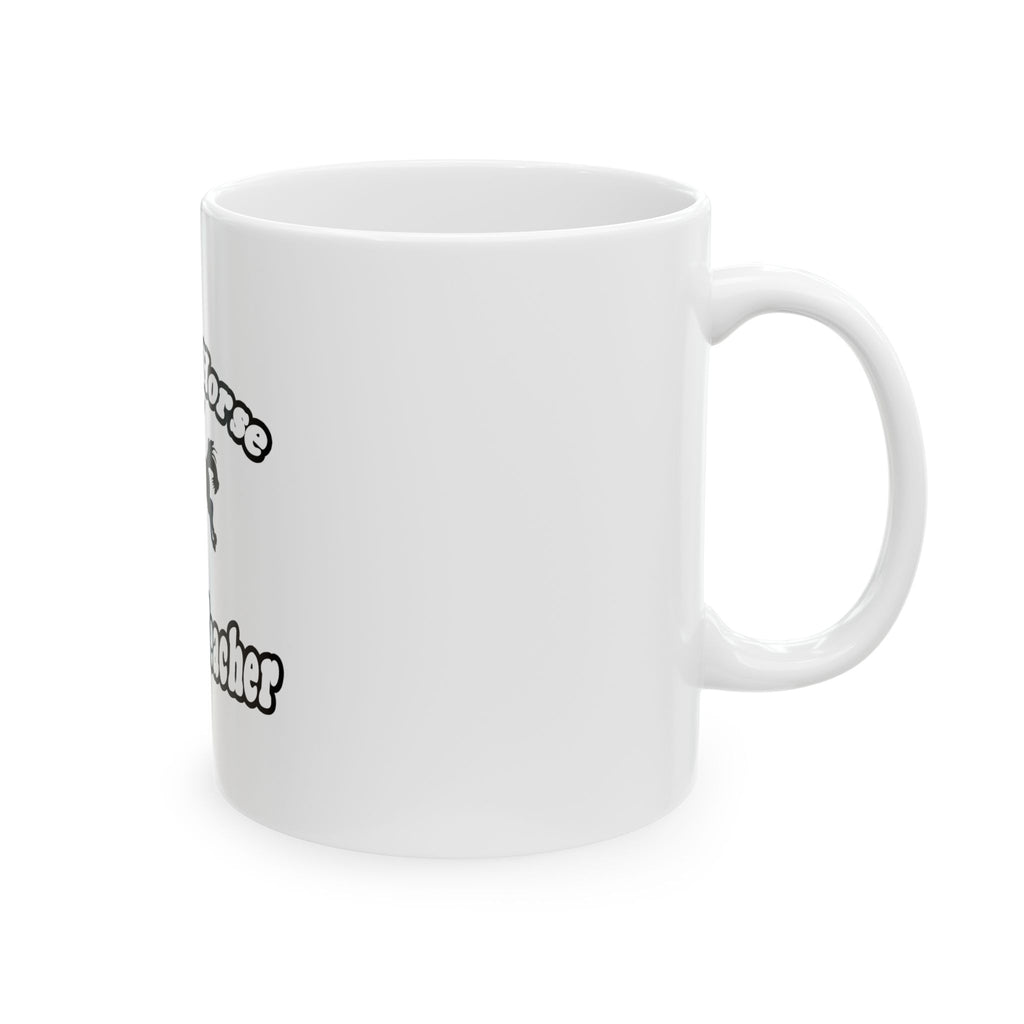 save horse ride teacher - Ceramic Mug, (11oz, 15oz)
