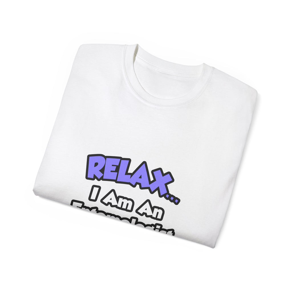 Relax ... I Am An Entomologist - Unisex Ultra Cotton Tee
