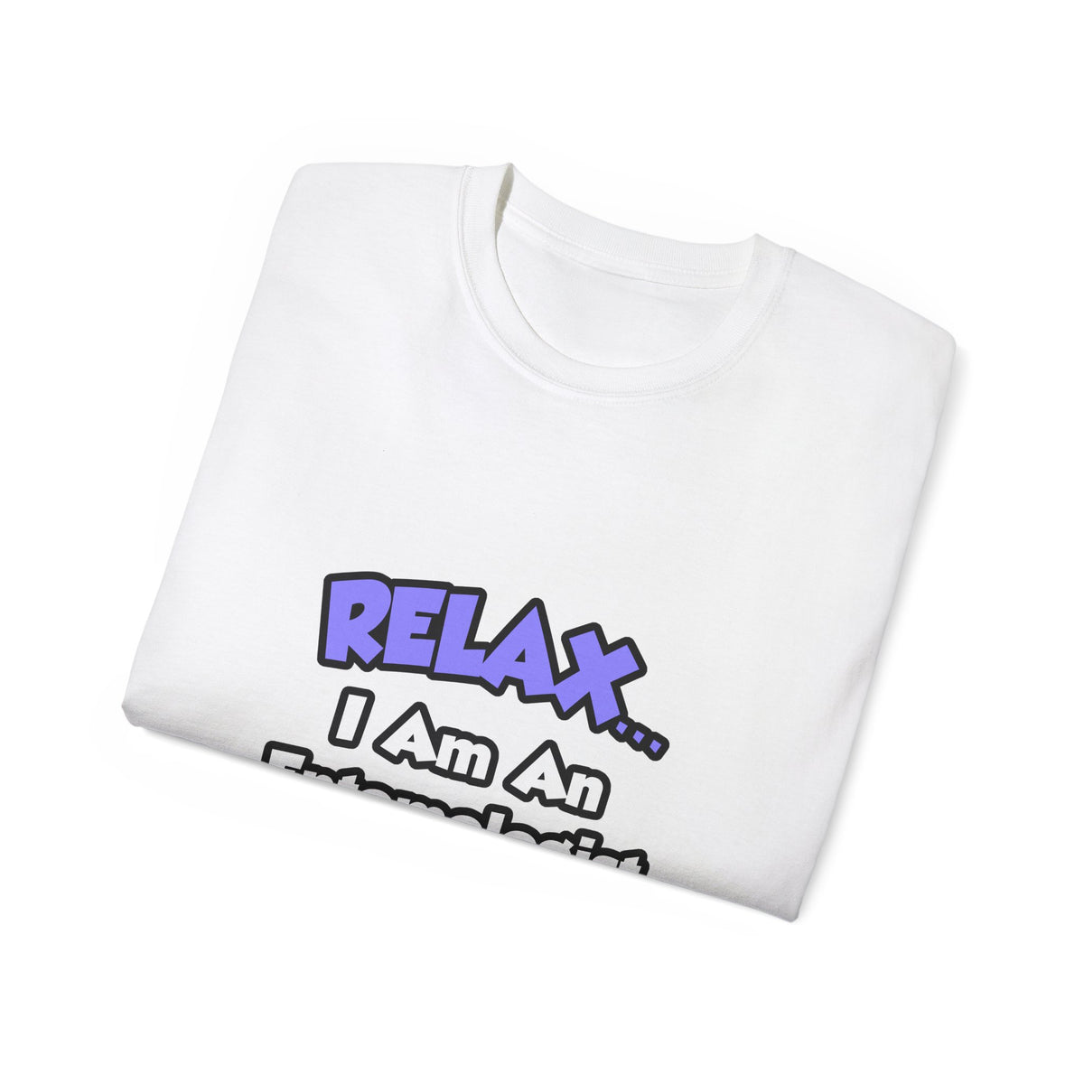 Relax ... I Am An Entomologist - Unisex Ultra Cotton Tee