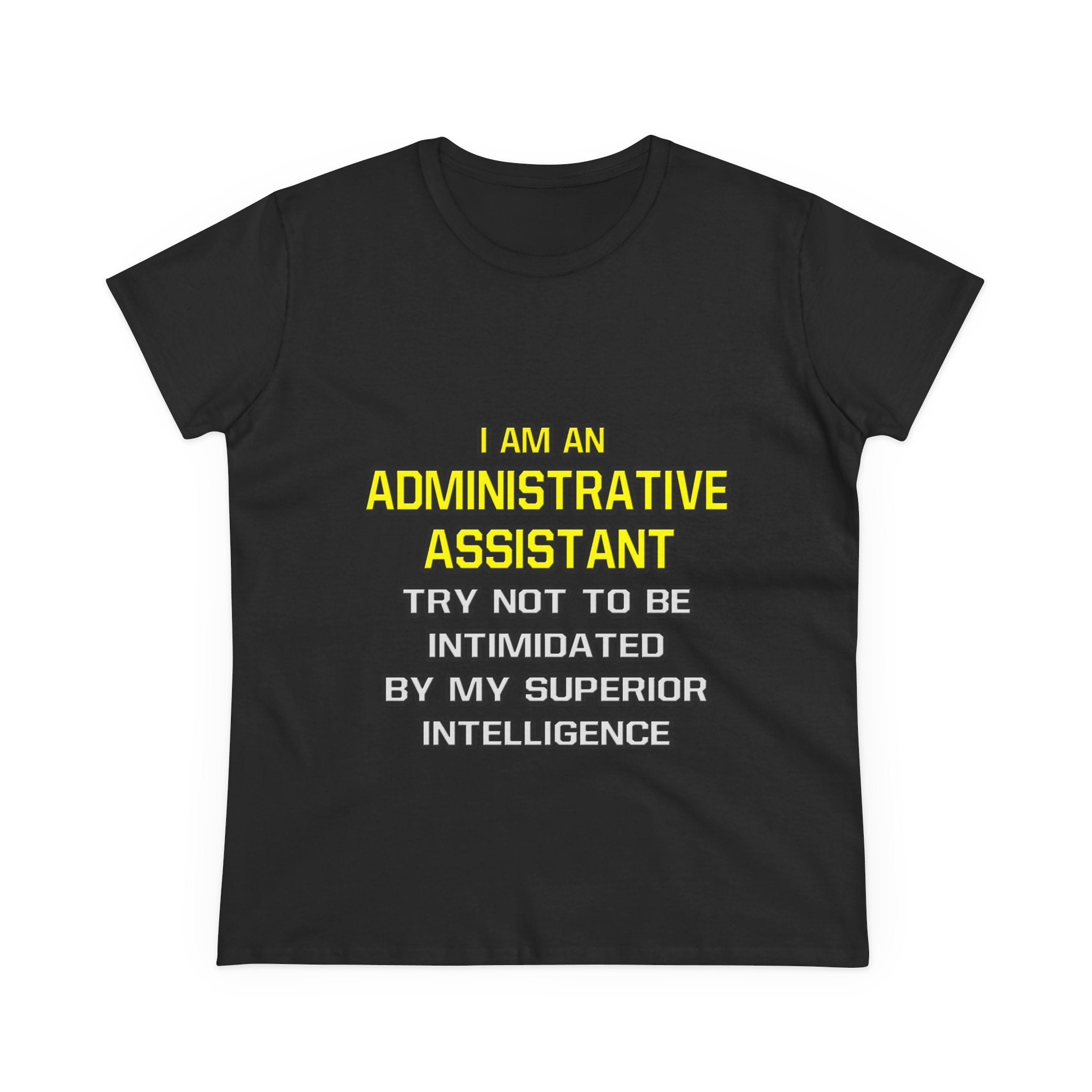 Administrative Assistant...Superior Intelligence - Women's Midweight Cotton Tee