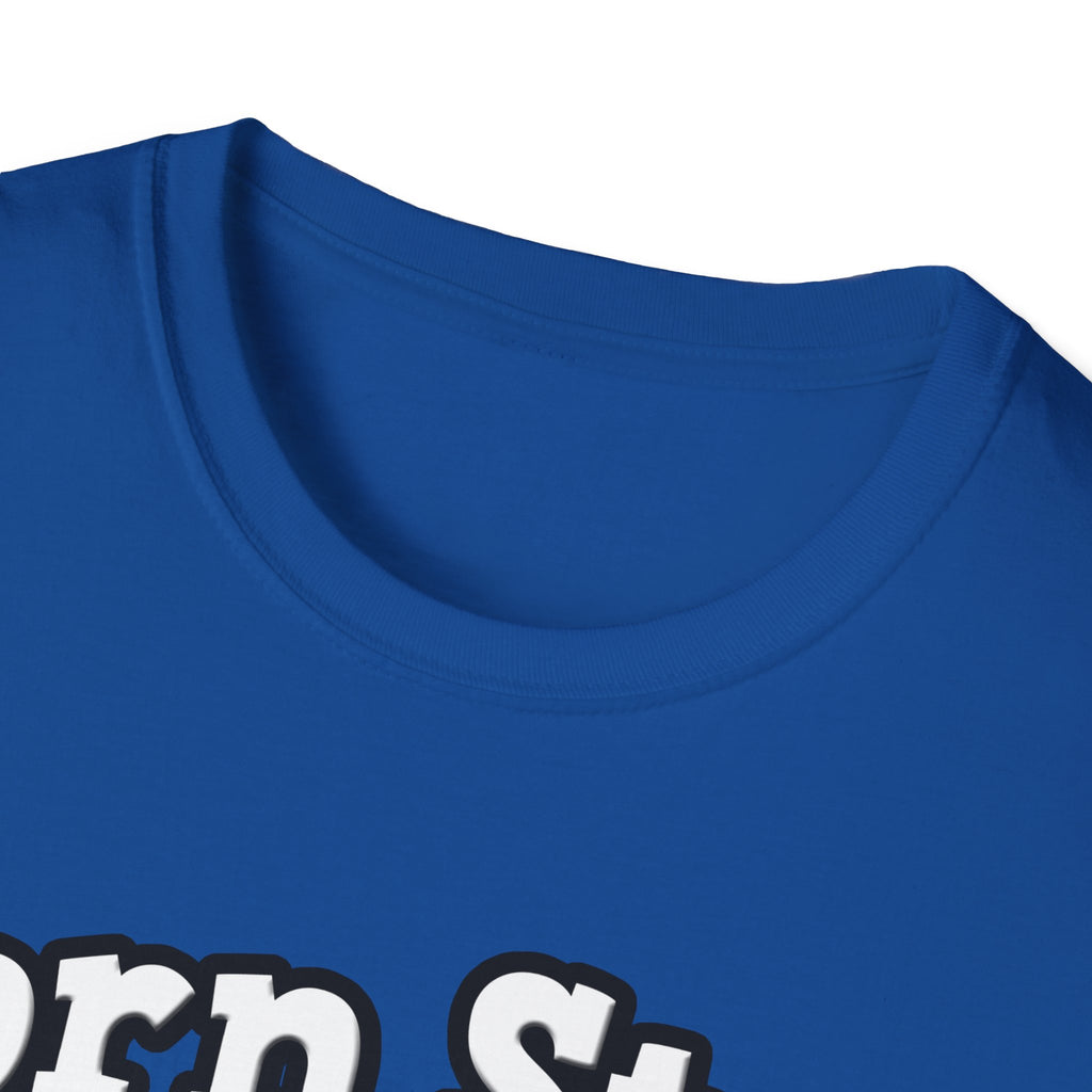 Porn Star...Dental Hygienist - Unisex Softstyle T-Shirt