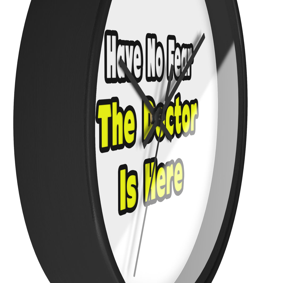 No Fear, The Doctor Is Here - Wall Clock