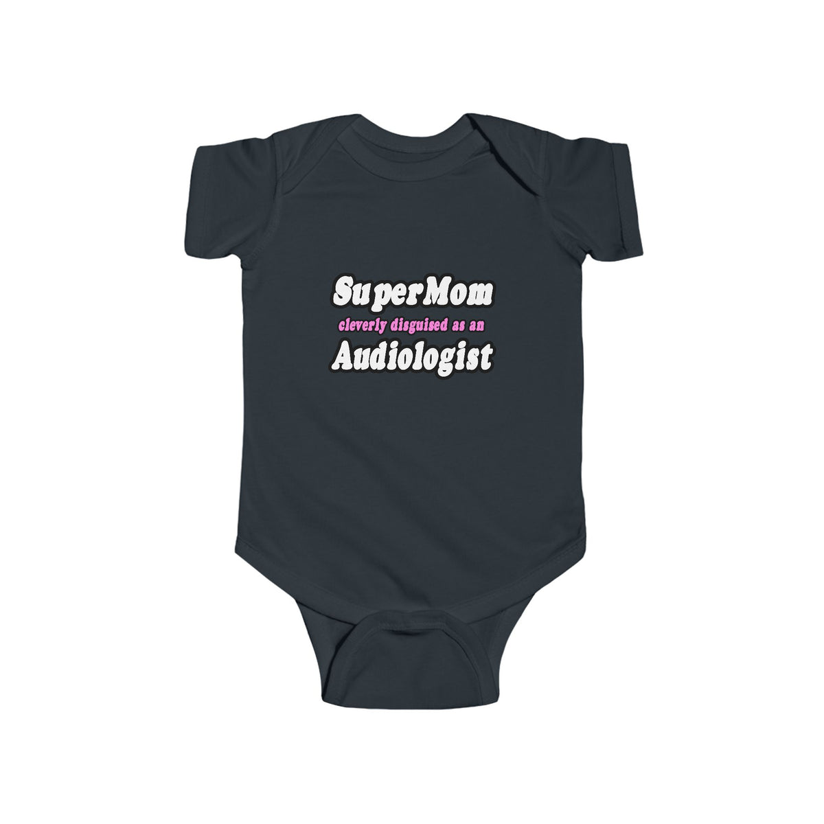 Super Mom...Audiologist - Infant Fine Jersey Bodysuit