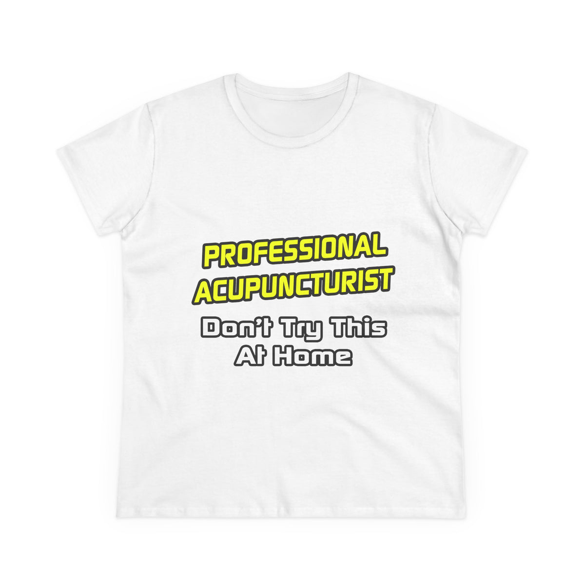 Professional Acupuncturist .. Joke - Women's Midweight Cotton Tee