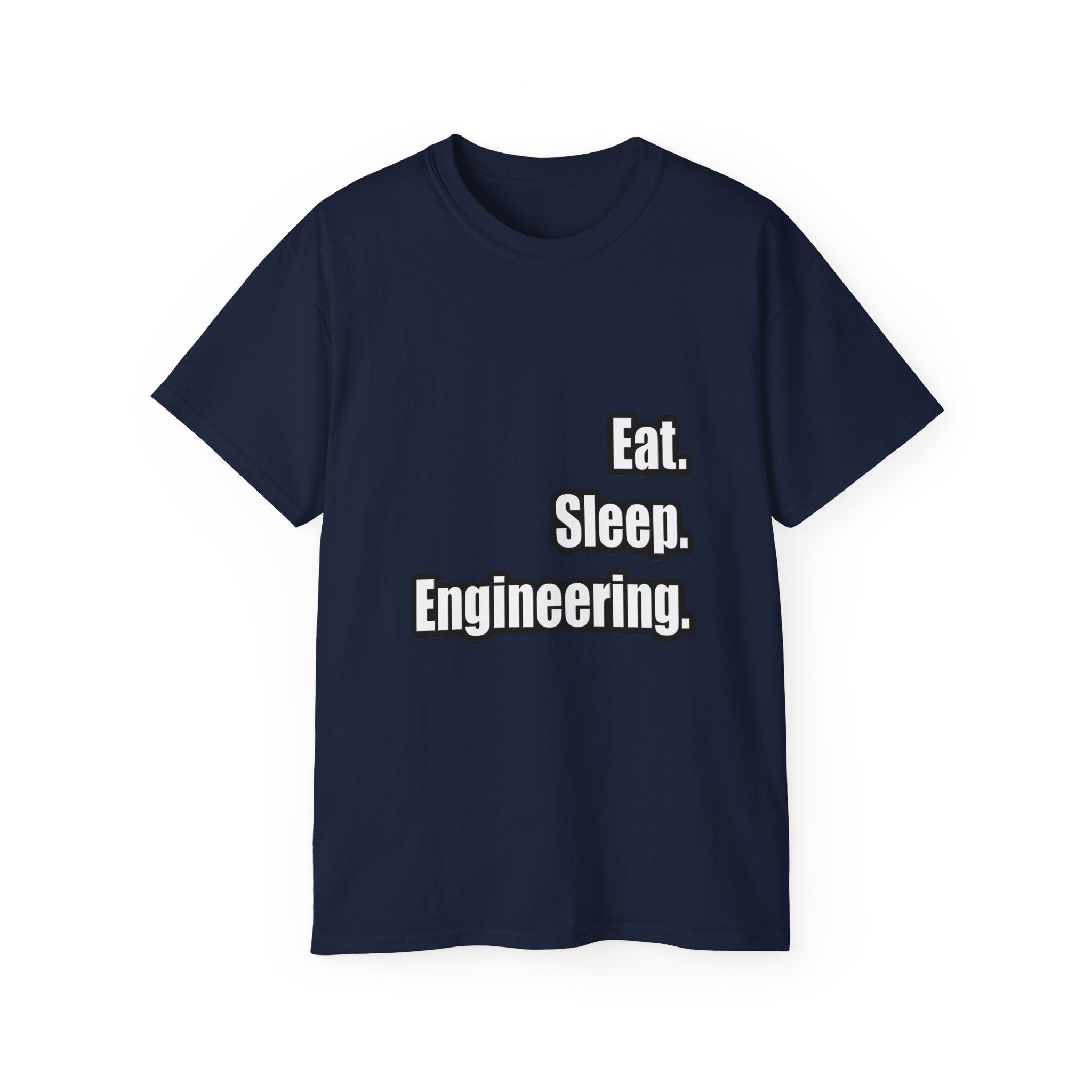 Eat. Sleep. Engineering - Unisex Ultra Cotton Tee