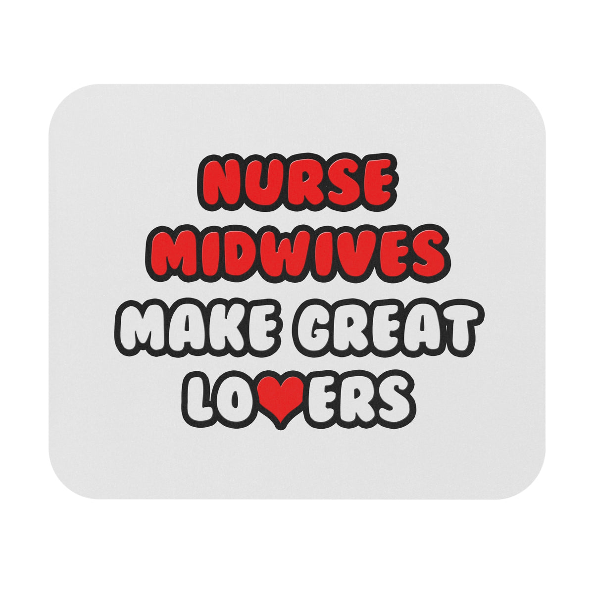 Nurse Midwives Make Great Lovers - Mouse Pad (Rectangle)