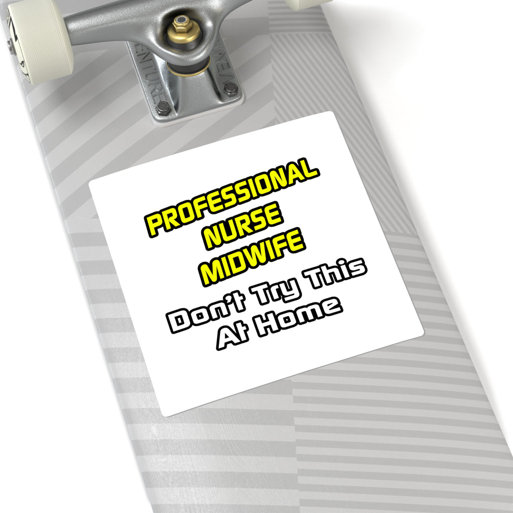 Professional Nurse Midwife .. Joke - Square Stickers