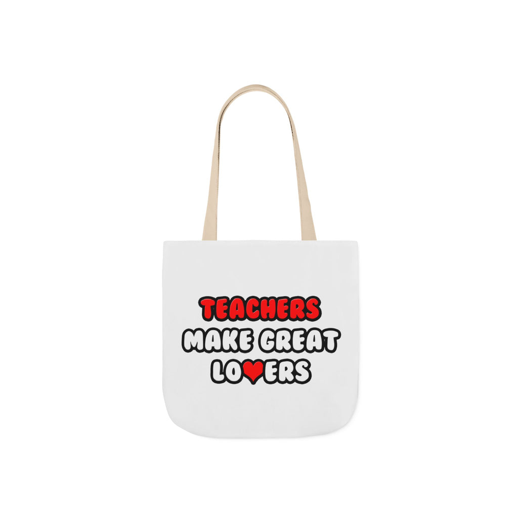 Teachers Make Great Lovers - Canvas Tote Bag, 5-Color Straps
