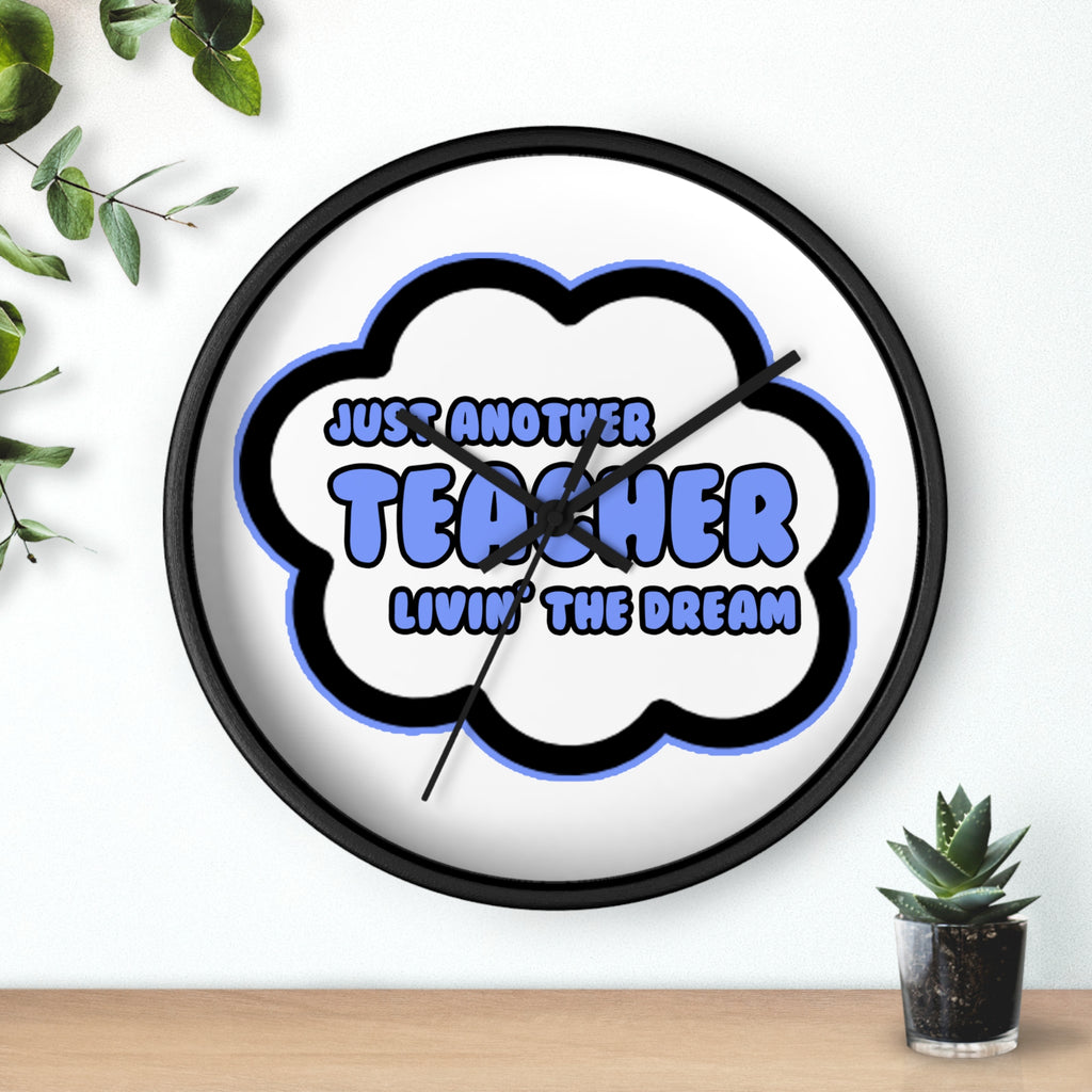 Teacher .. Livin' The Dream - Wall Clock