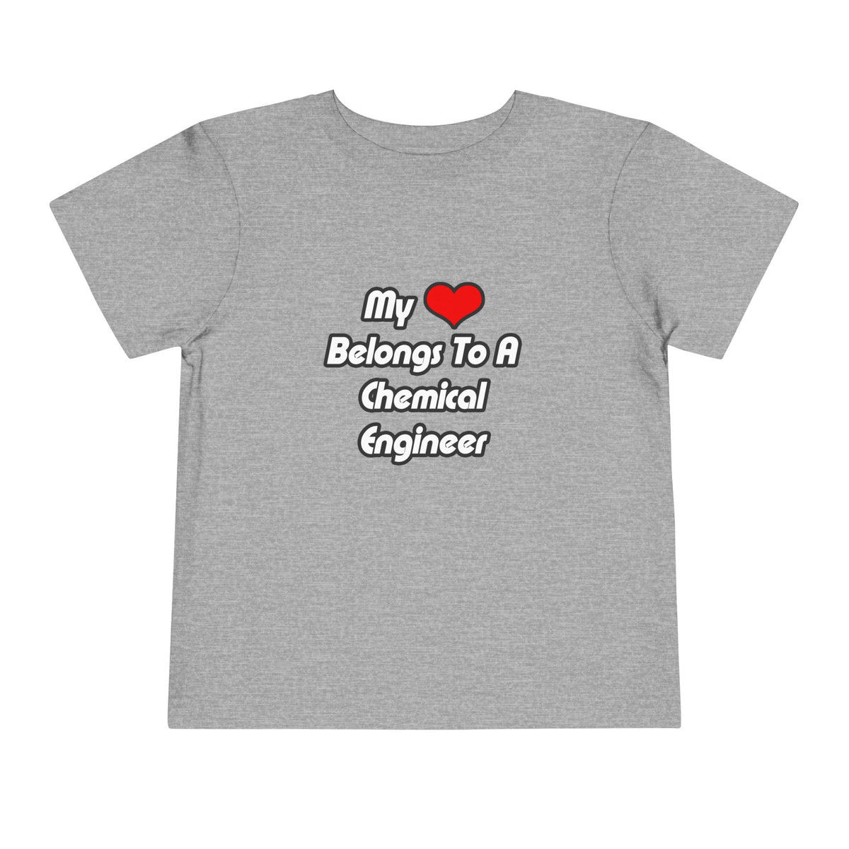My Heart Belongs To A Chemical Engineer - Toddler Short Sleeve Tee