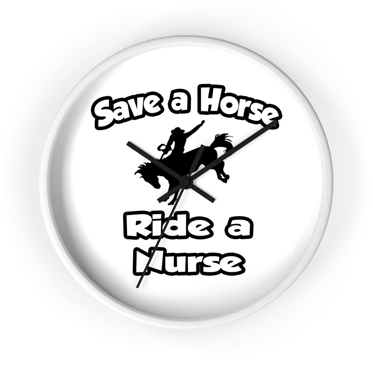 Save a Horse .. Ride a Nurse - Wall Clock