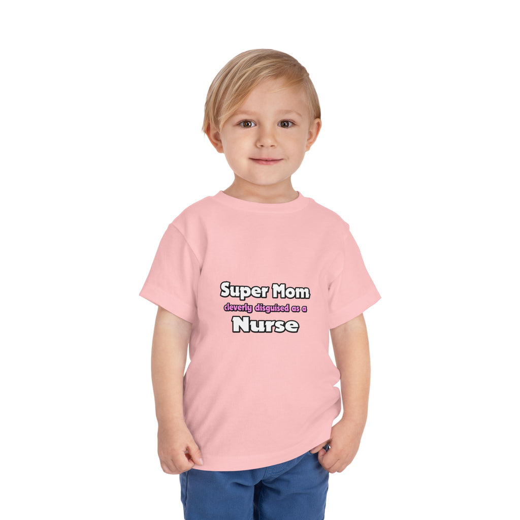 Super Mom ... Nurse - Toddler Short Sleeve Tee