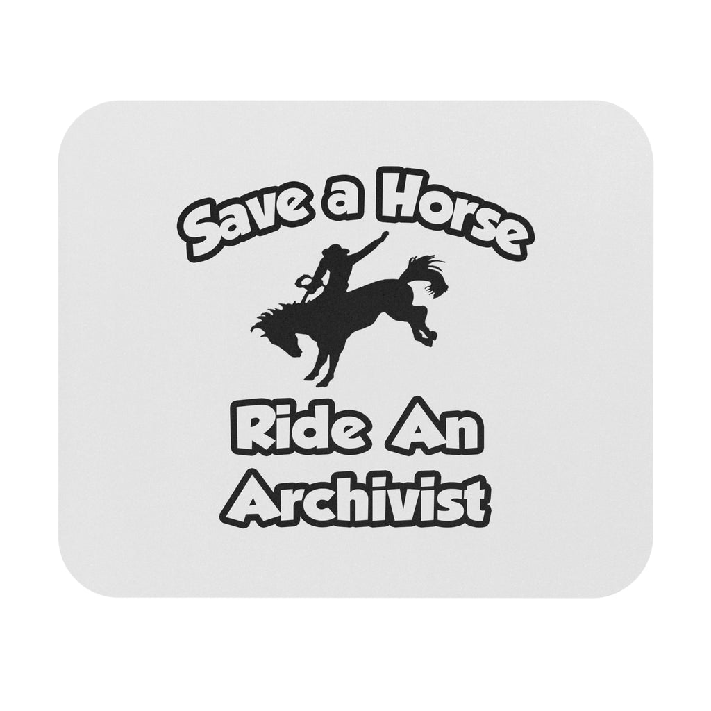 Save a Horse, Ride an Archivist - Mouse Pad (Rectangle)