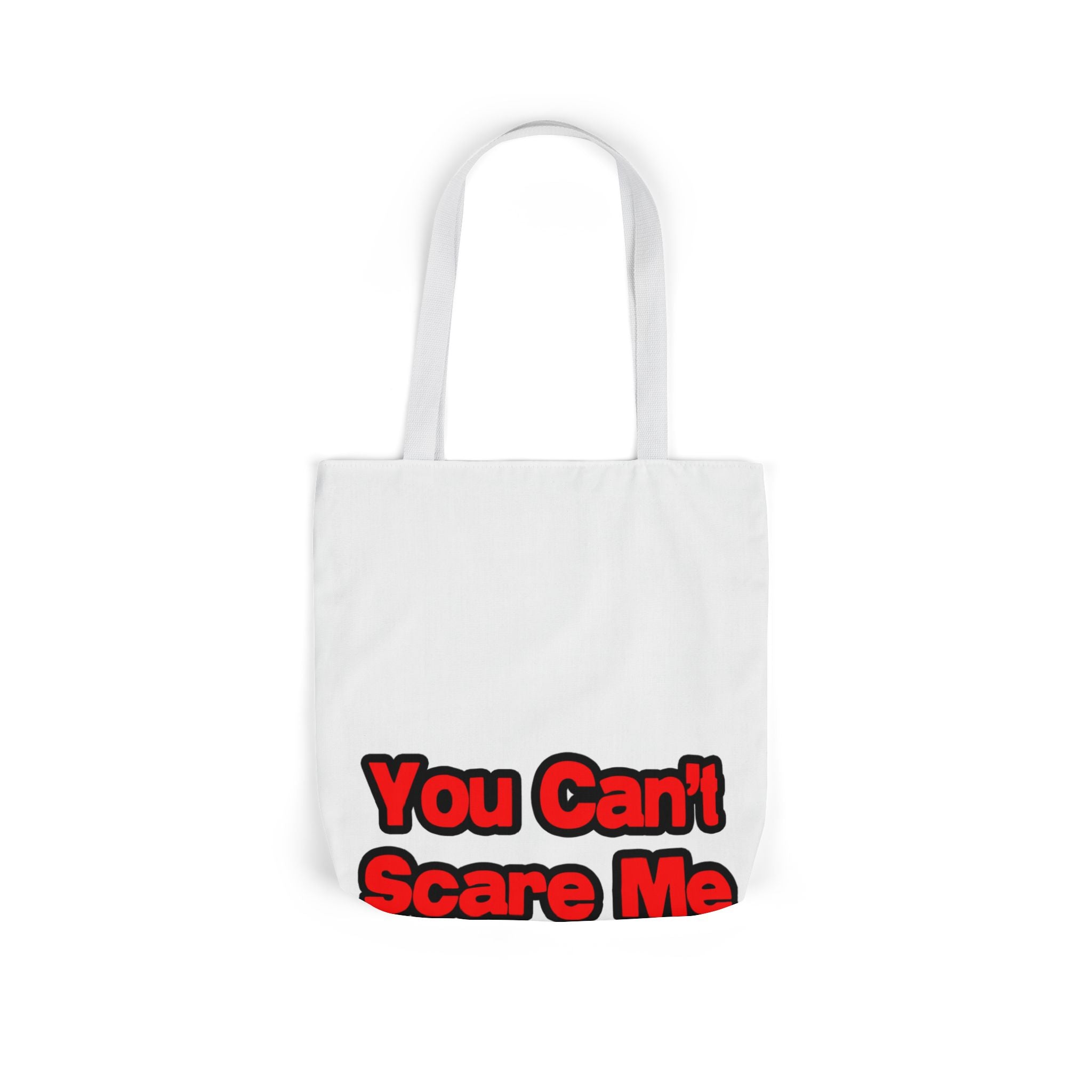 You Can't Scare Me...Teacher - Canvas Tote Bag, 5-Color Straps