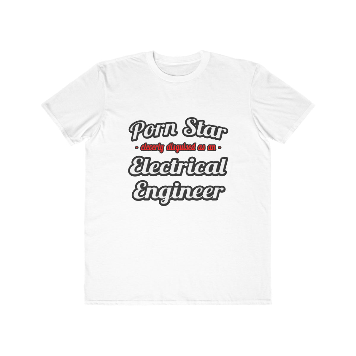 Porn Star...Electrical Engineer - Men's Lightweight Fashion Tee