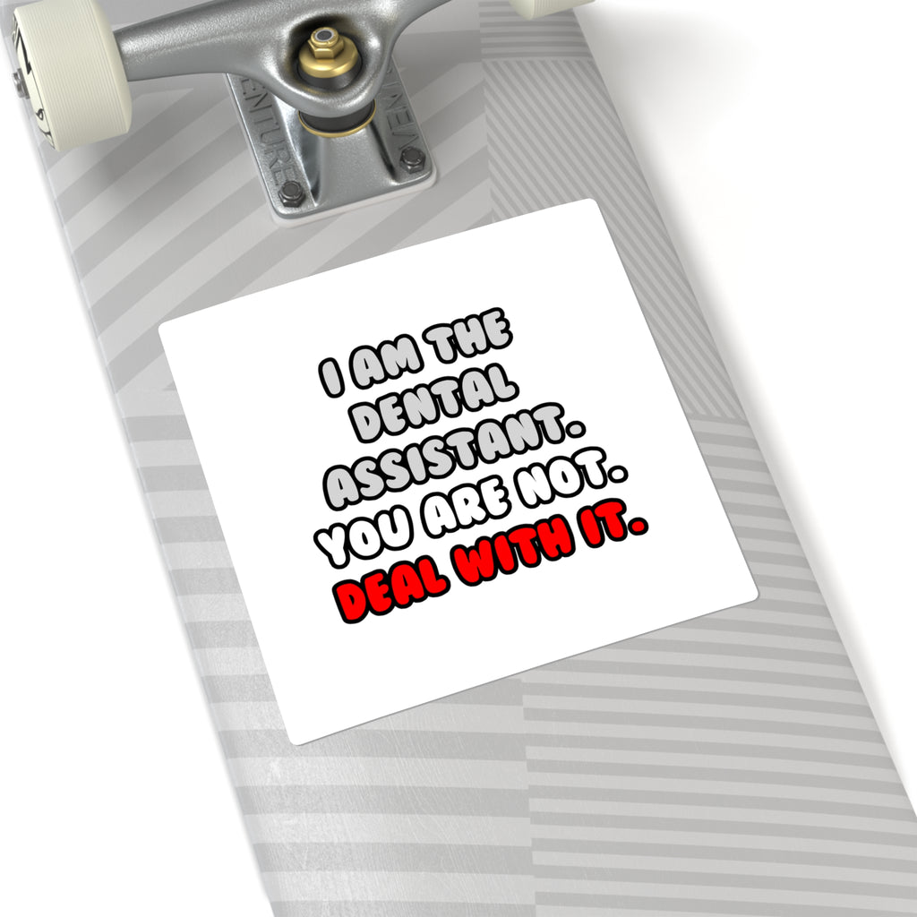 Deal With It ... Funny Dental Assistant - Square Stickers